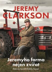 Jeremyho farma nejen zvířat - Jeremy Clarkson