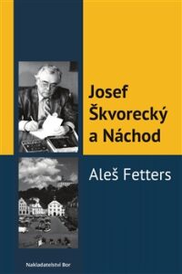 Josef Škvorecký a Náchod - Aleš Fetters