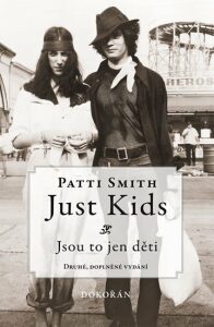 Just Kids. Jsou to jen děti - Patti Smith