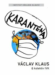 Karanténa - Václav Klaus, Jan Skopeček, ...
