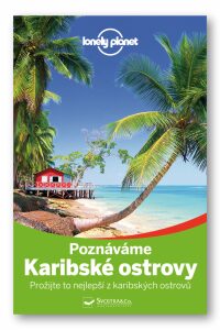 Poznáváme Karibské ostrovy - Lonely Planet - Michael Grosberg, ...