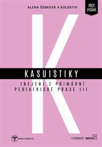 Kasuistiky (nejen) z primární pediatrické praxe 3 - Alena Šebková