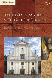 Katedrála sv. Mikuláše v Českých Budějovicích - Daniel Kovář, ...