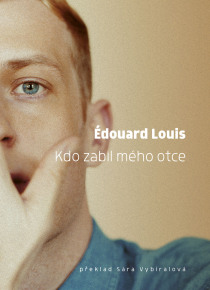 Kdo zabil mého otce - Edouard Louis