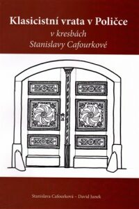 Klasicistní vrata v Poličce v kresbách Stanislavy Cafourkové - Stanislava Cafourková, ...