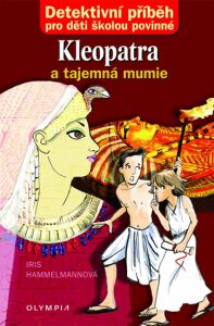 Kleopatra a tajemná mumie - Iris Hammelmannová