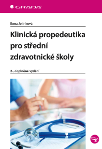 Klinická propedeutika pro střední zdravotnické školy - Ilona Jelínková