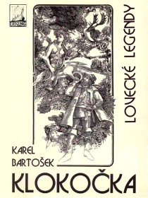 Klokočka, lovecké legendy - Karel Bartošek