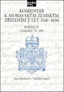 Komentář k moravským zemským zřízením z let 1516-1604 Svazek II.  - Dalibor Janiš,Jana Janišová