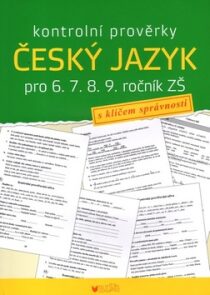 Kontrolní prověrky Český jazyk pro 6., 7., 8., 9. ročník ZŠ - Alice Seifertová