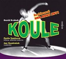 Koule - Rozhlasová hra roku 2011 - David Drábek