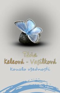 Kouzlo všednosti - Táňa Keleová-Vasilková