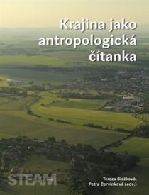Krajina jako antropologická čítanka - Petra Červinková, ...