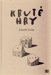 Kruté hry - Zdeněk Troup,Eva Šebíková
