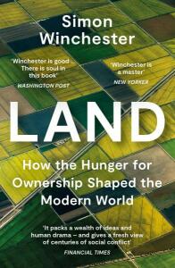 Land : How the Hunger for Ownership Shaped the Modern World (Defekt) - Simon Winchester