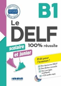 Le DELF B1 100% réussite Scolaire et junior + CD - Marie Rabin, Chrétien Romain, ...
