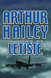 Letiště - Hailey - Arthur Hailey,Hailey Artur