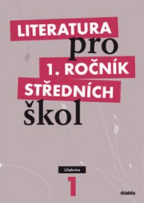 Literatura pro 1. ročník SŠ - učebnice R. Bláhová