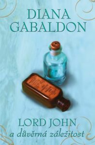 Lord John a důvěrná záležitost Diana Gabaldon