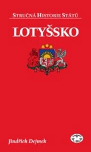 Lotyšsko - stručná historie států - Jindřich Dejmek