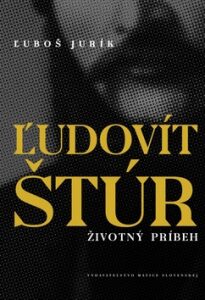 Ľudovít Štúr - Ľuboš Jurík, ...