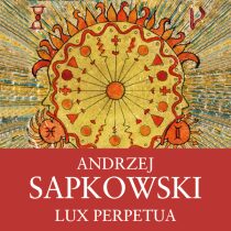 Lux Perpetua - Andrzej Sapkowski