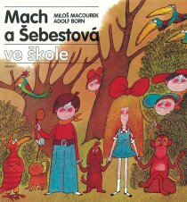 Mach a Šebestová ve škole - Miloš Macourek,Adolf Born