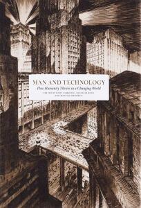 Man and Technology: How Humanity Thrives in a Changing World - Mattias Hessérus,Iain Martin