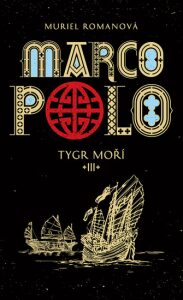 Marco Polo 3 - Tygr moří Muriel Romanová