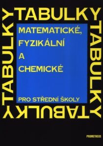 Matematické, fyzikální a chemické tabulky pro SŠ Jiří Mikulčák