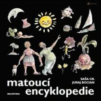Matoucí encyklopedie - Saša Gr.,Juraj Bocian
