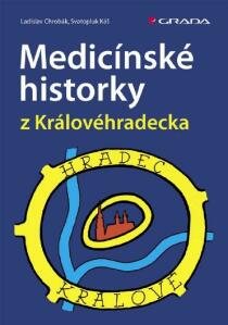 Medicínské historky z Královéhradecka - Svatopluk Káš, ...