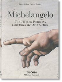 Michelangelo: The Complete Paintings, Sculptures and Architecture - Frank Zöllner, ...