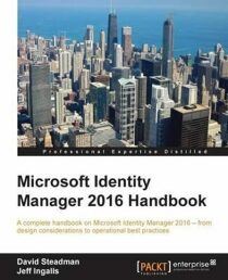 Microsoft Identity Manager 2016 Handbook - David Steadman