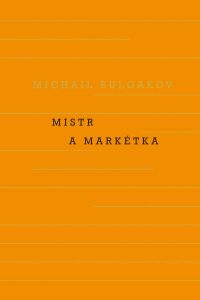 Mistr a Markétka - Michail Bulgakov