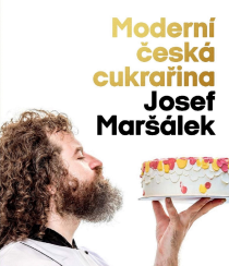 Moderní česká cukrařina Josef Maršálek