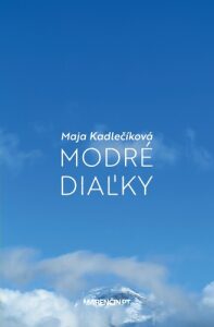 Modré diaľky - Maja Kadlečíková