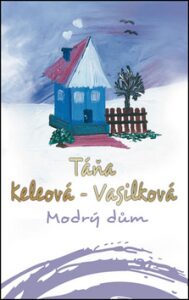 Modrý dům Táňa Keleová-Vasilková