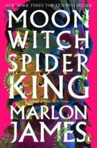 Moon Witch, Spider King: Dark Star Trilogy 2 - Marlon James