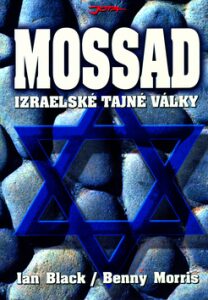 Mossad - izraelské tajné války - Ian Black,Morris Benny