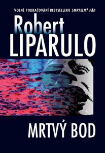 Mrtvý bod - Robert Liparulo