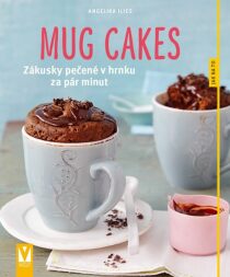 Mug cakes - Zákusky pečené v hrnku za pár minut - Angelika Iliesová