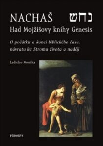 Nachaš - Had Mojžíšovy knihy Genesis - Ladislav Moučka