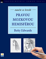 Naučte se kreslit pravou mozkovou hemisférou - Betty Edwards