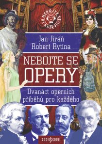 Nebojte se opery! - Dvanáct operních příběhů pro každého - Robert Rytina,Jan Jiráň