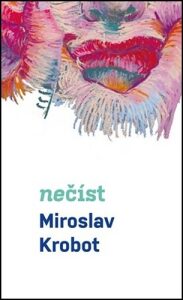 Miroslav Krobot: Nečíst Miroslav Krobot