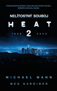 Nelítostný souboj: Heat 2 - Michael Mann,Meg Gardinerová