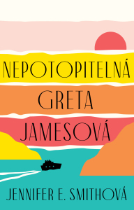 Nepotopitelná Greta Jamesová - Jennifer E. Smithová