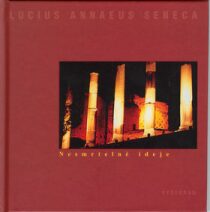 Nesmrtelné ideje - Lucius A. Seneca