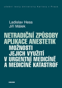 Netradiční způsoby aplikace anestetik - Jiří Málek,Ladislav Hess